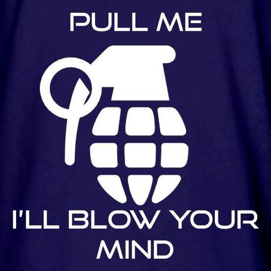 Pull Me, I'll Blow Your Mind t shirt