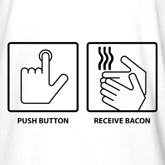 Push Button Receive Bacon t shirt