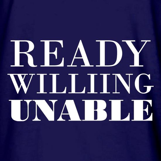 Ready Willing Unable t shirt