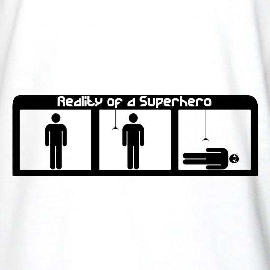 Reality of a Superhero t shirt