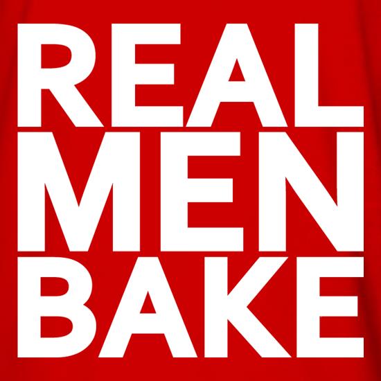 Real Men Bake t shirt