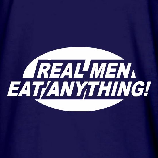 Real Men Eat Anything t shirt