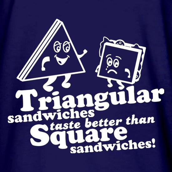 Triangular Sandwiches Taste Better Than Square Sandwiches! t shirt