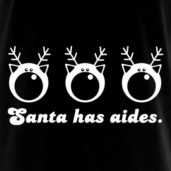 Santa Has Aides t shirt