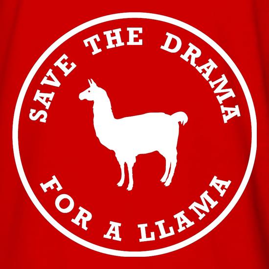 Save The Drama For A Llama t shirt