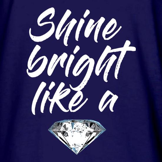 Shine Bright Like A Diamond t shirt
