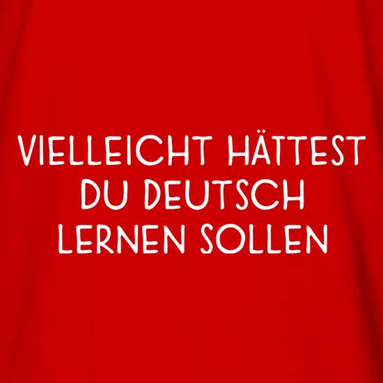 Should Have Learnt German t shirt
