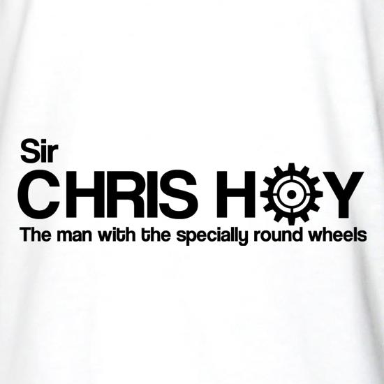 Sir Chris Hoy The Man With The Specially Round Wheels t shirt