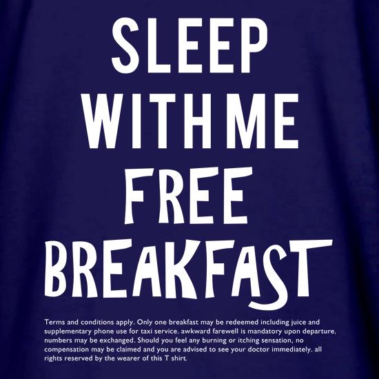 Sleep With Me. Free Breakfast t shirt