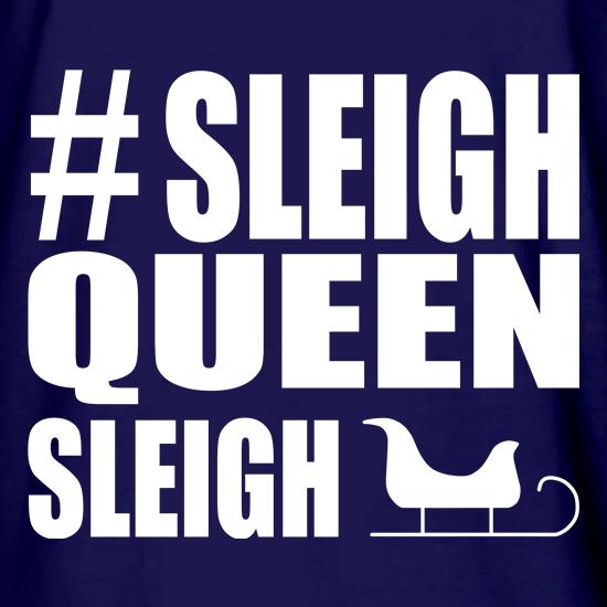 Sleigh Queen t shirt