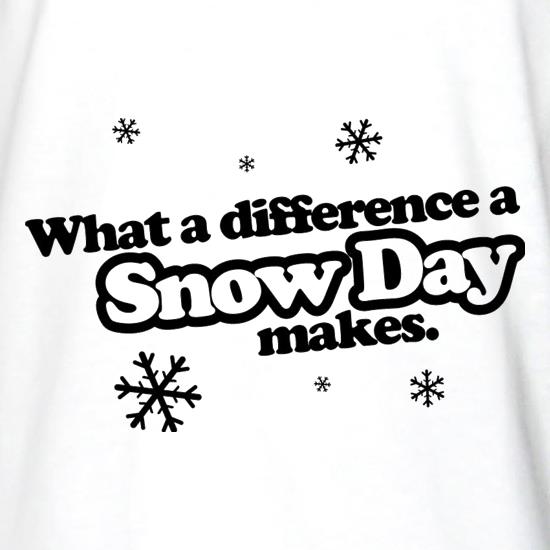 What A Difference A Snow Day Makes t shirt