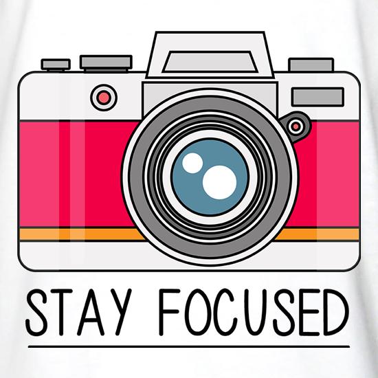 Stay Focused t shirt