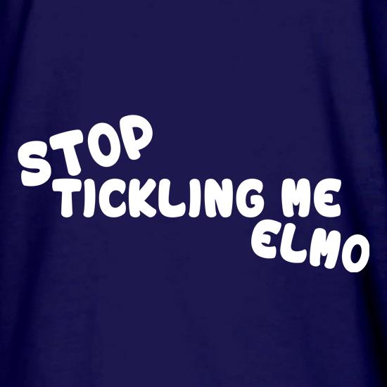 Stop Tickling Me Elmo t shirt