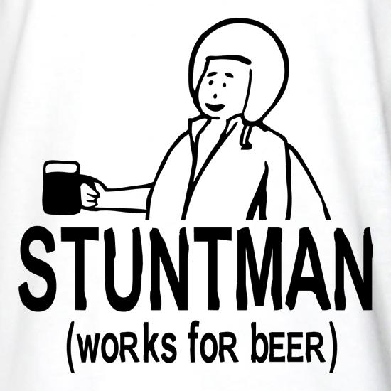 Stuntman Works For Beer t shirt