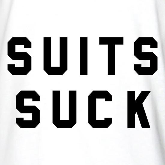 Suits Suck t shirt