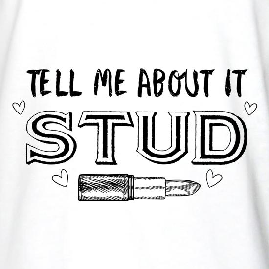 Tell Me About It Stud t shirt