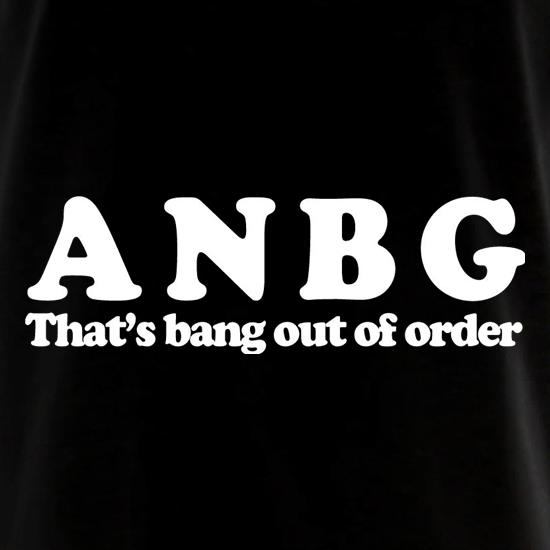 ANBG That's Bang Out Of Order t shirt