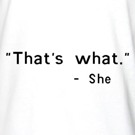 That's What She t shirt