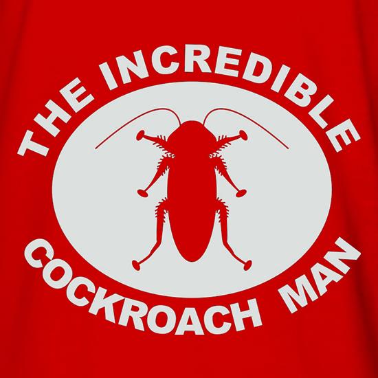 The Incredible Cockroach Man t shirt