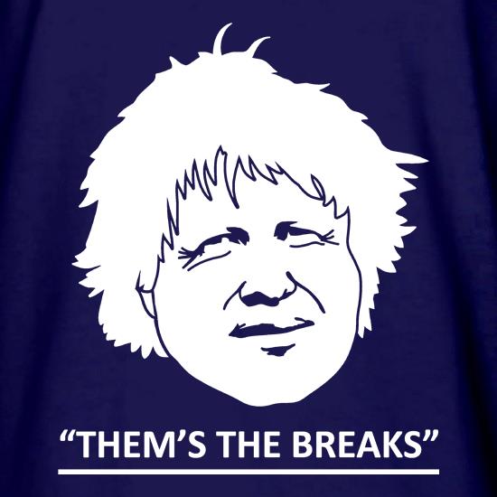 Thems The Breaks Boris t shirt
