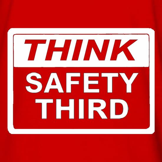 Think Safety Third t shirt