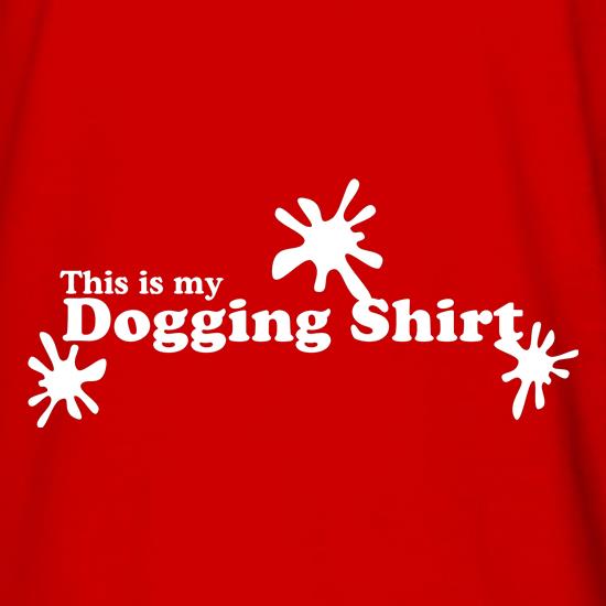 this is my dogging shirt t shirt