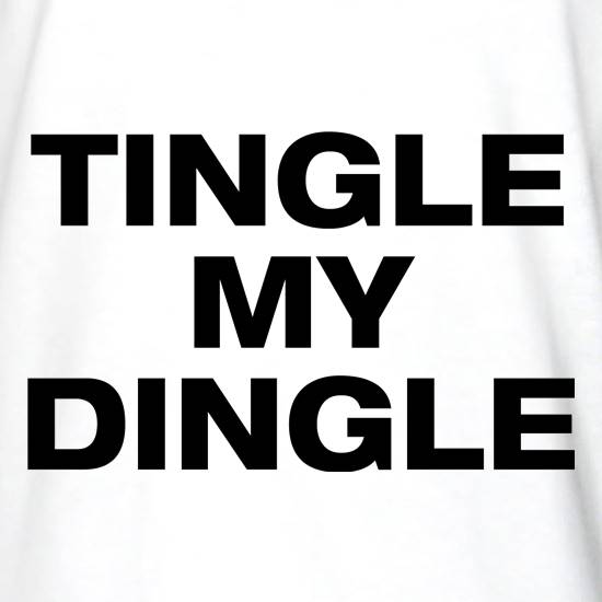 Tingle my Dingle t shirt