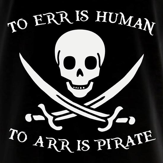 To Err Is Human, To Arr is Pirate t shirt