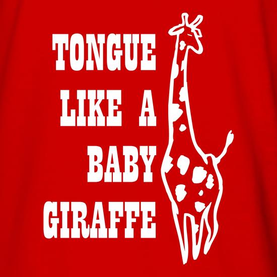 Tongue Like A Baby Giraffe t shirt