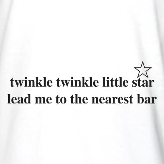 Twinkle Twinkle Little Star Lead Me To The Nearest Bar t shirt