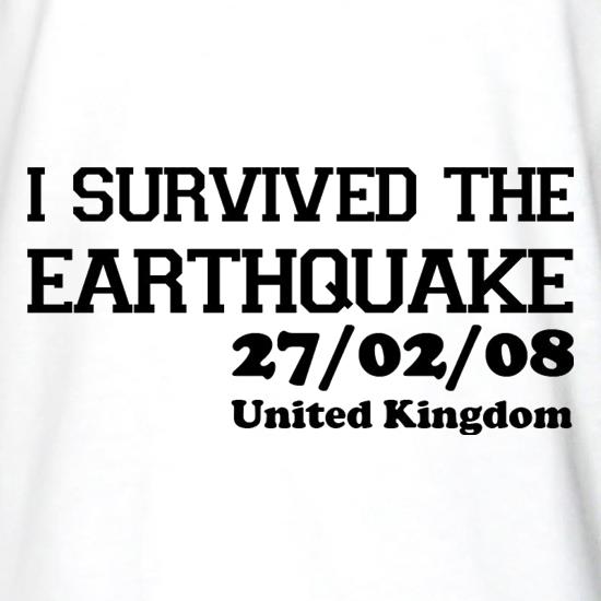I Survived The Earthquake - 27/02/08 UK t shirt