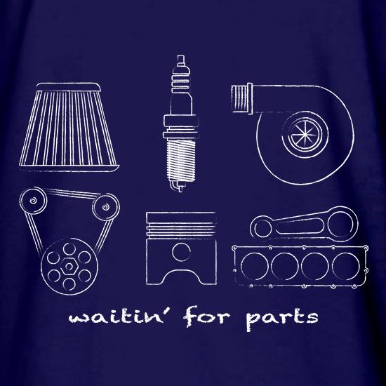 Waitin' for Parts t shirt