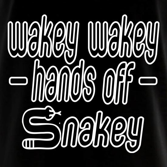 Wakey Wakey Hands Off Snakey t shirt