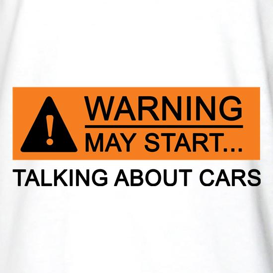 Warning : May Start Talking About Cars t shirt