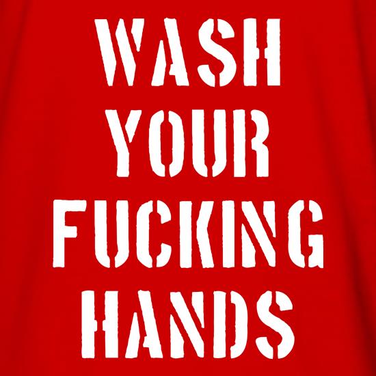 Wash Your Fucking Hands t shirt