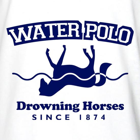 Water Polo - Drowning Horses Since 1874 t shirt