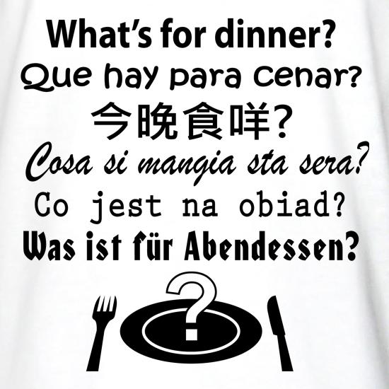 What's For Dinner t shirt