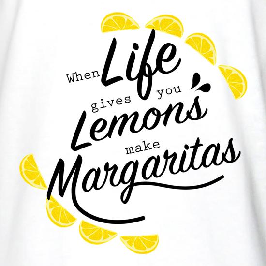 When Life Gives You Lemons, Make Margaritas t shirt