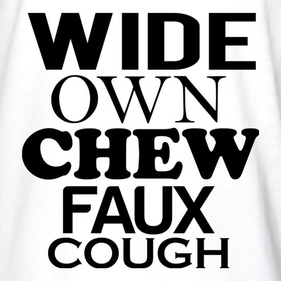 Wide Own Chew Faux Cough t shirt