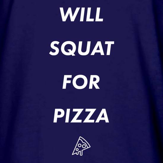 Will Squat For Pizza t shirt