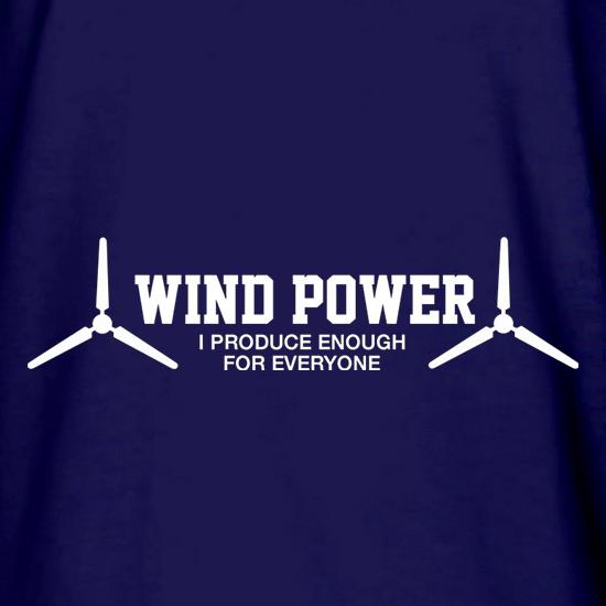 Wind Power I Produce Enough For Everyone t shirt