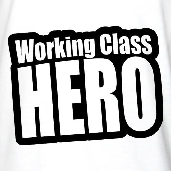 Working Class Hero t shirt