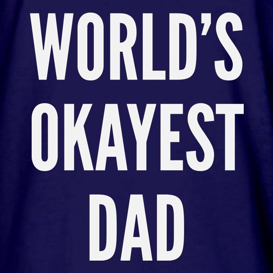 World's Okayest Dad t shirt