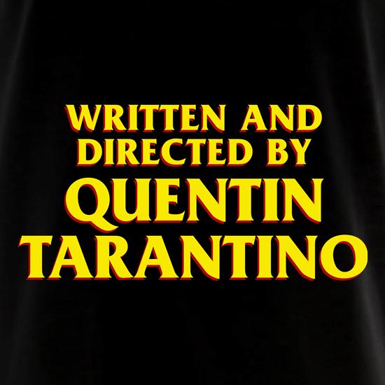 Written and Directed by Quentin Tarantino t shirt