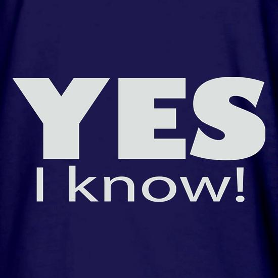 Yes I Know t shirt