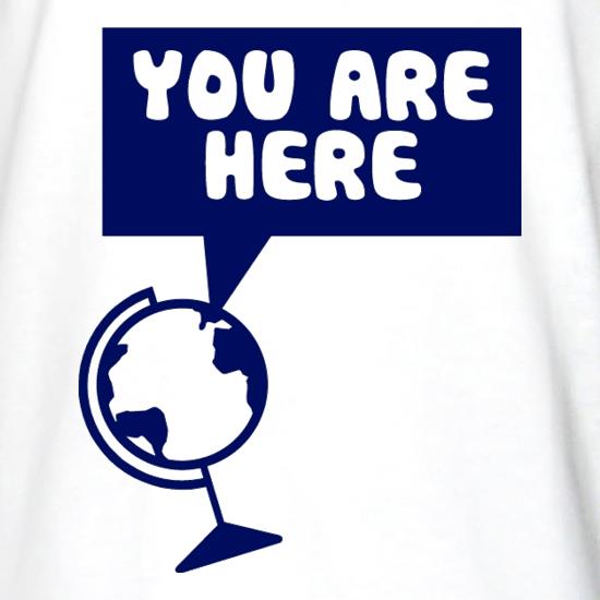 You Are Here t shirt