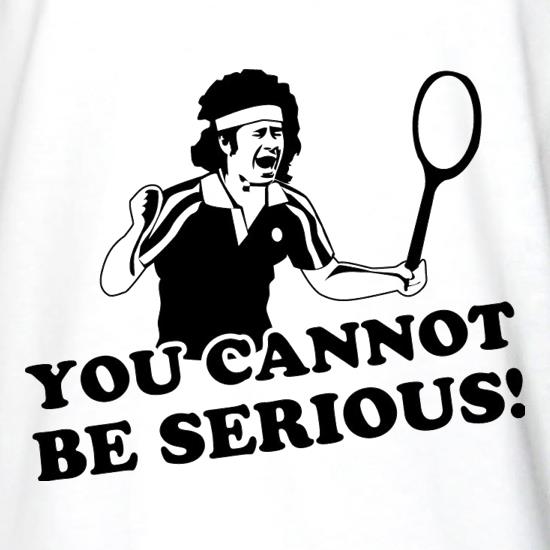 John McEnroe - You Cannot Be Serious! t shirt