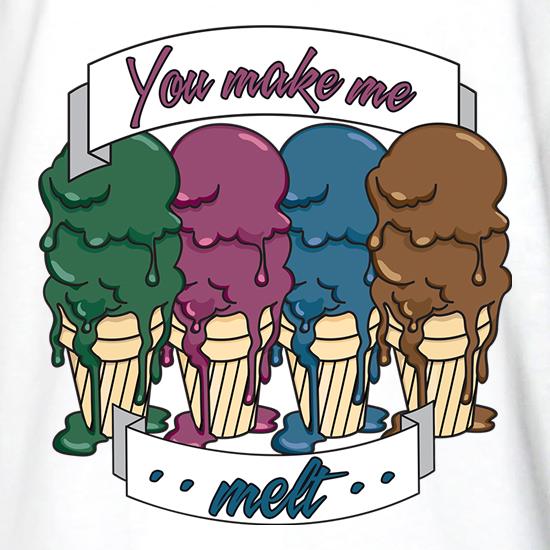 You Make Me Melt t shirt