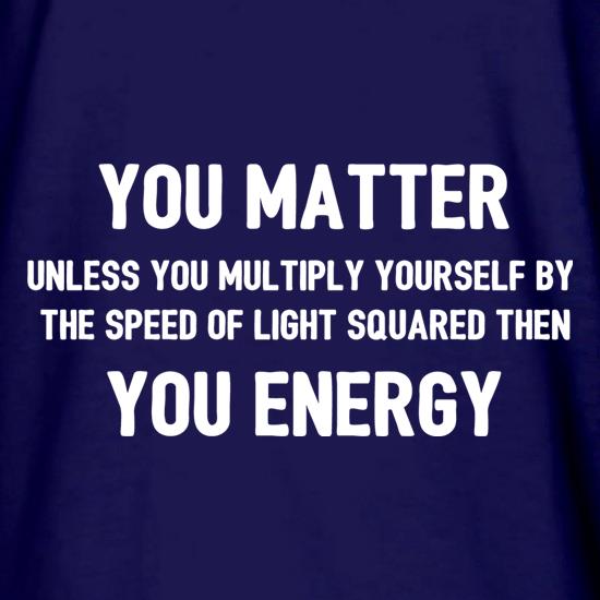 You Matter t shirt