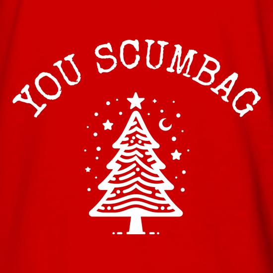 You Scumbag t shirt